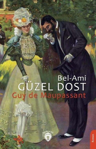 Guy de MaupassantDünya RomanGüzel Dost - (Bel-Ami)