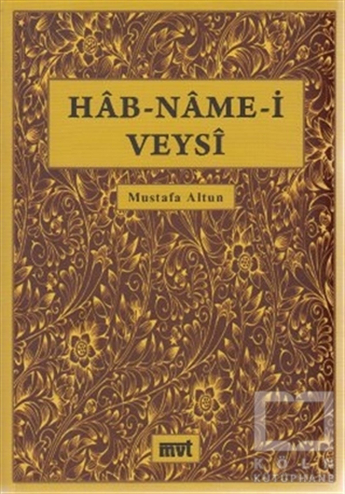 Mustafa AltunYakın TarihHab-Name-i Veysi