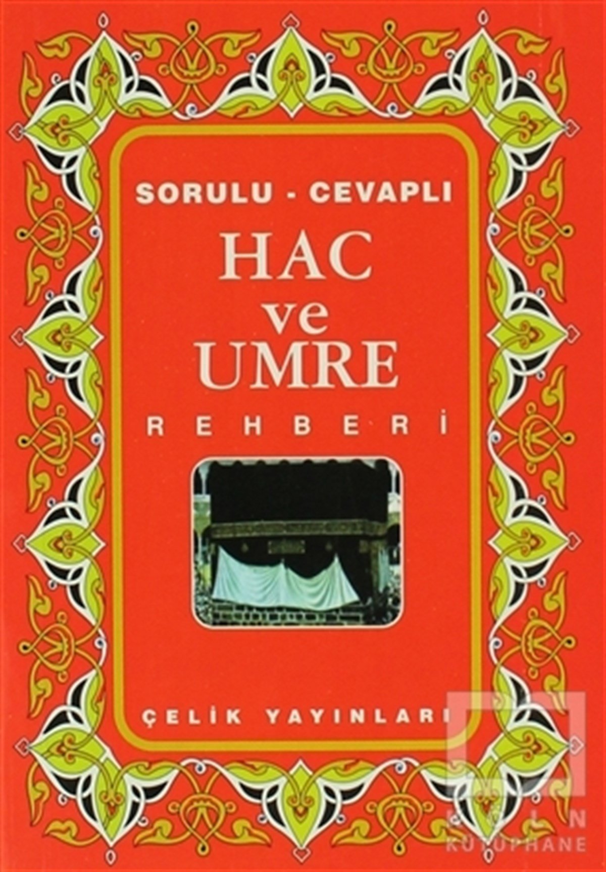 Kolektifİslam EğitimiHac ve Umre Rehberi