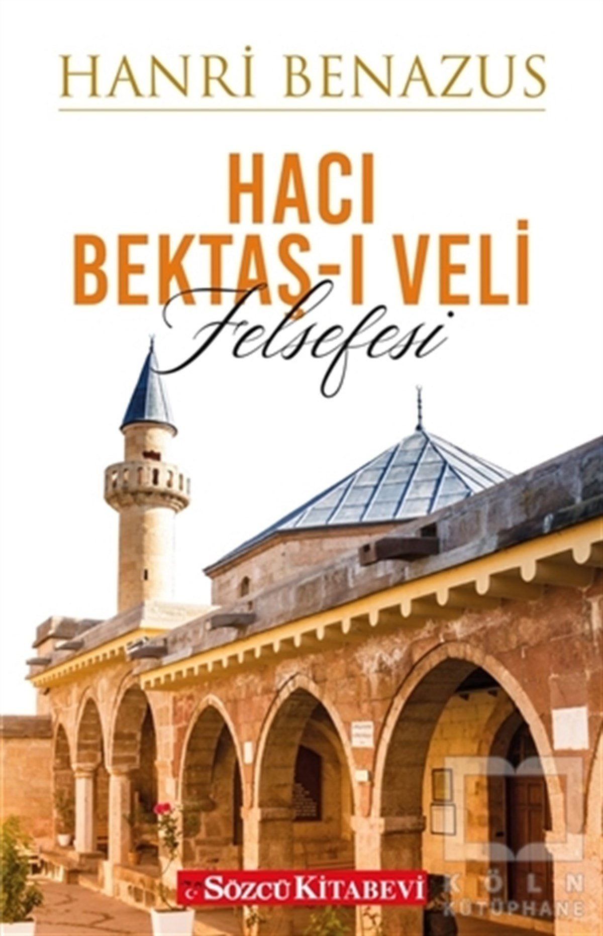 Hanri BenazusBiographie & AutobiographieHacı Bektaş-ı Veli Felsefesi