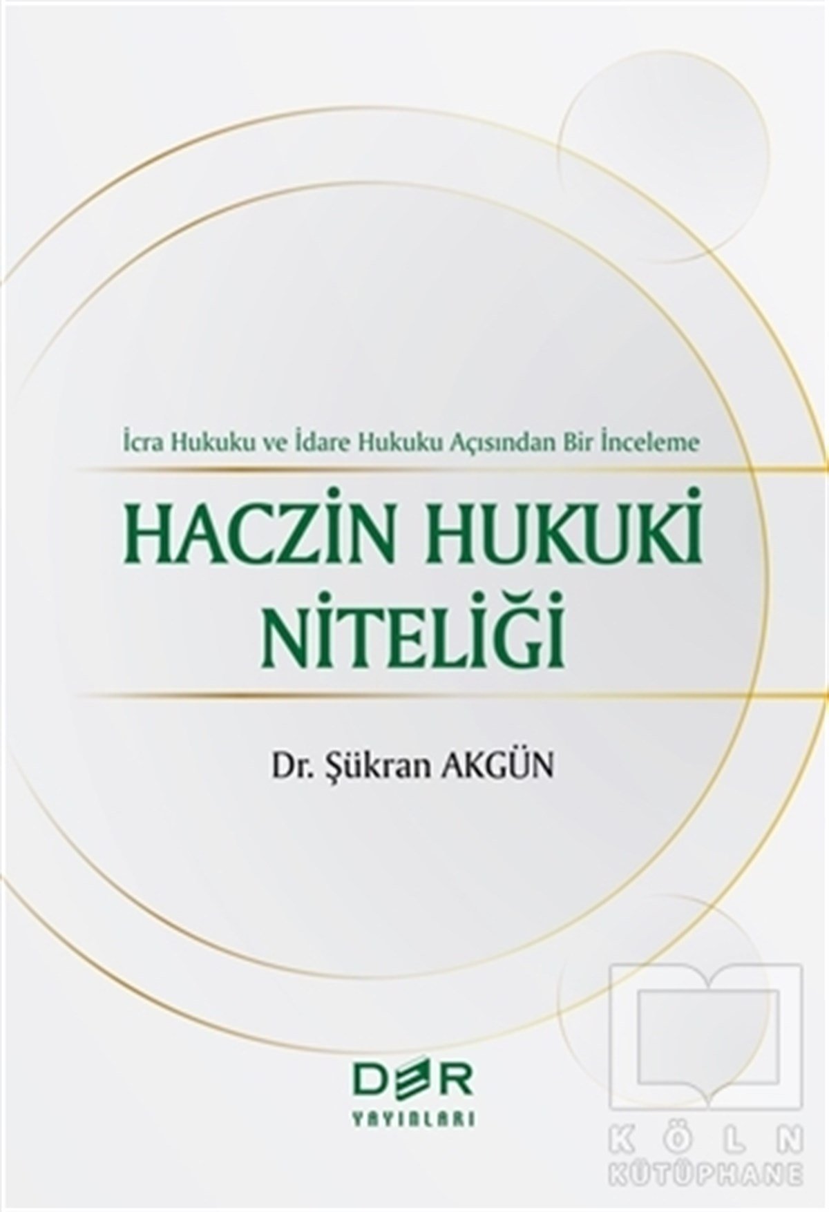 Şükran AkgünHukuk Üzerine KitaplarHaczin Hukuki Niteliği