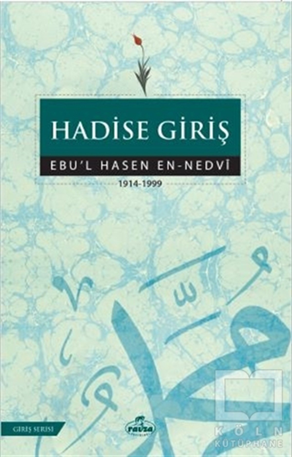 Ebu'l Hasen En-NedviMeal-Tefsir-HadisHadise Giriş