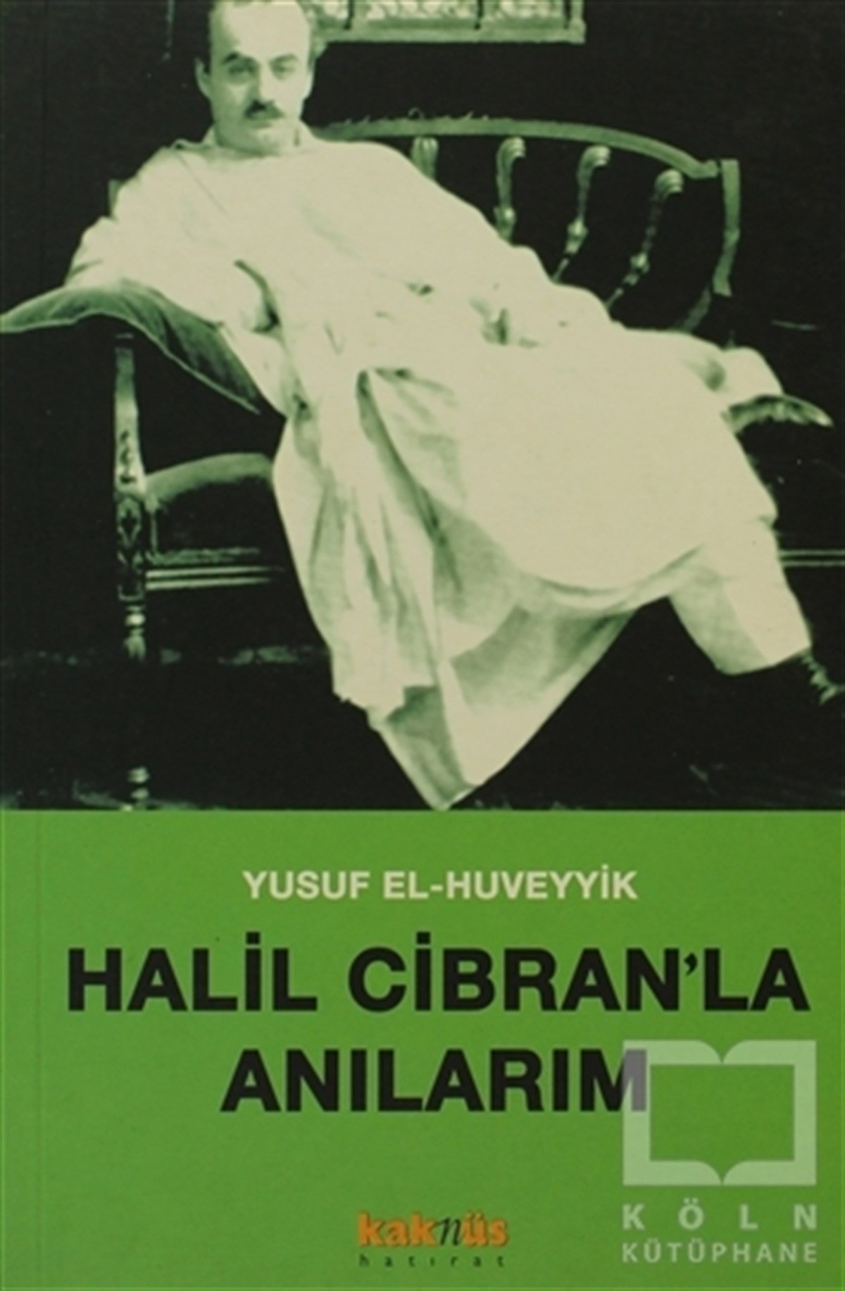 Yusuf El-HuveyyikAnı & Mektup & Günlük KitaplarıHalil Cibran’la Anılarım