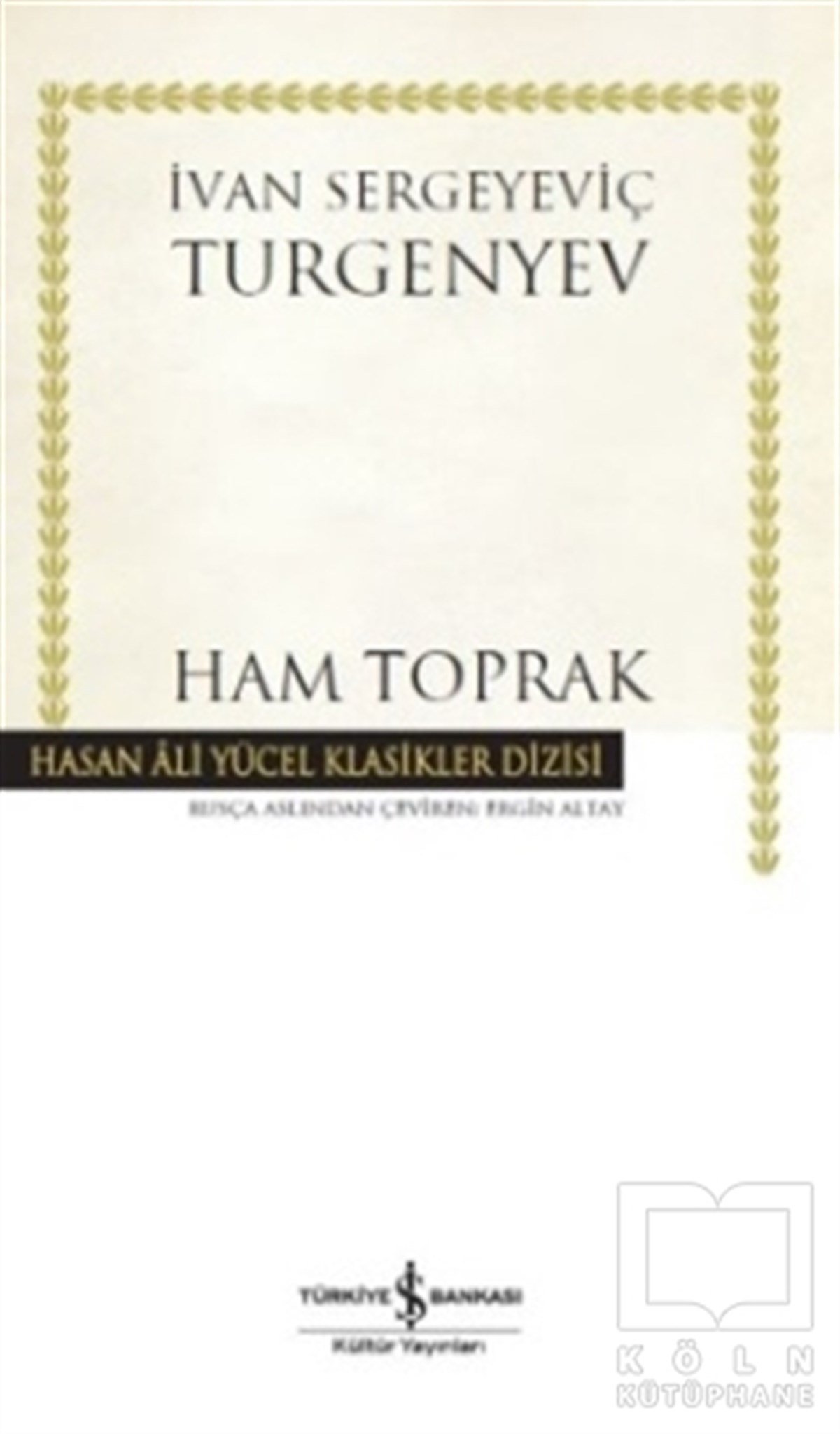 Ivan Sergeyeviç TurgenyevKlasiklerHam Toprak
