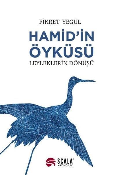 Fikret YegülTürkiye RomanHamid'in Öyküsü - Leyleklerin Dönüşü