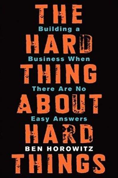 Ben HorowitzBusiness and EconomicsHard Thing About Hard Things