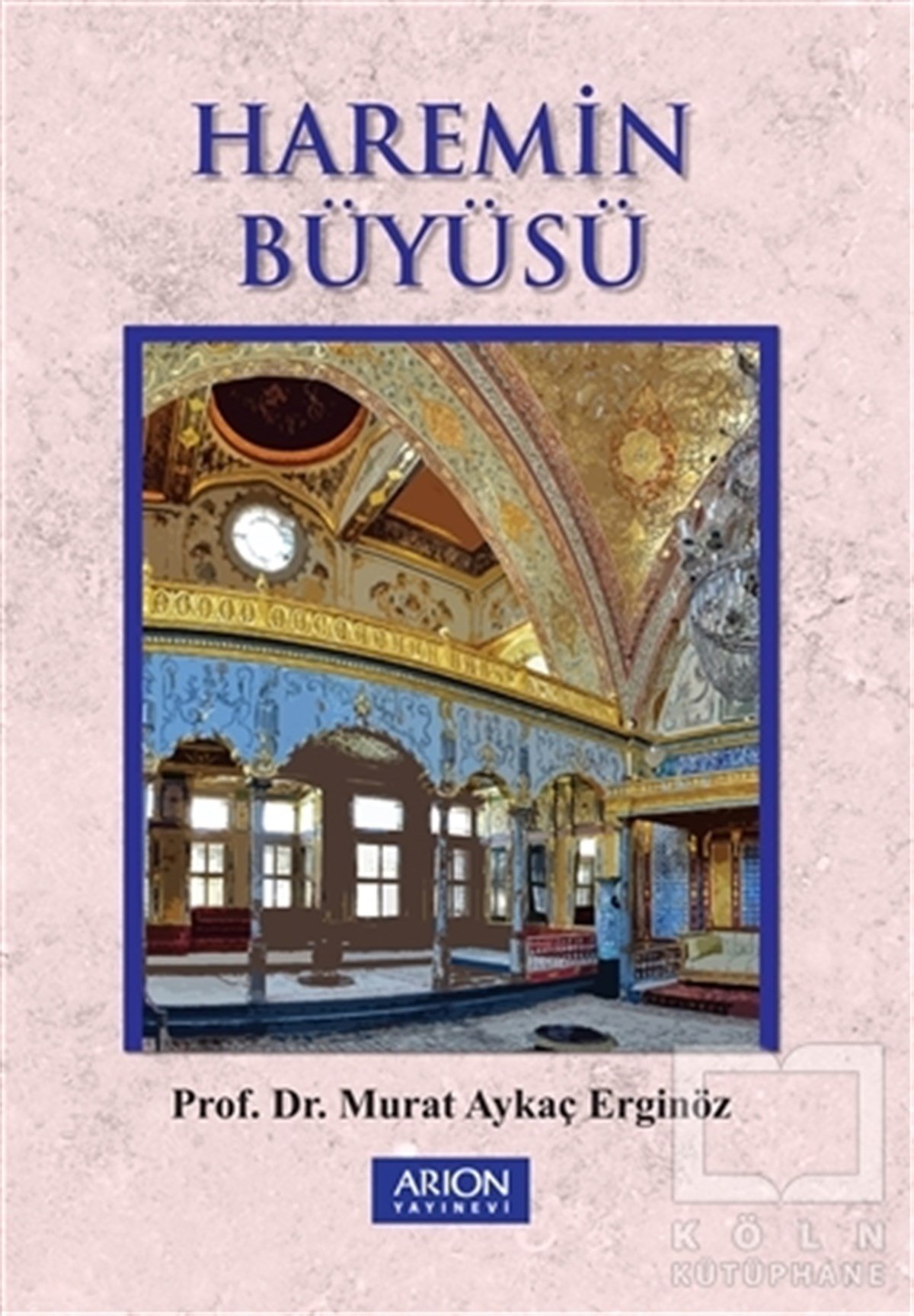 Murat Aykaç ErginözTarihsel RomanlarHaremin Büyüsü