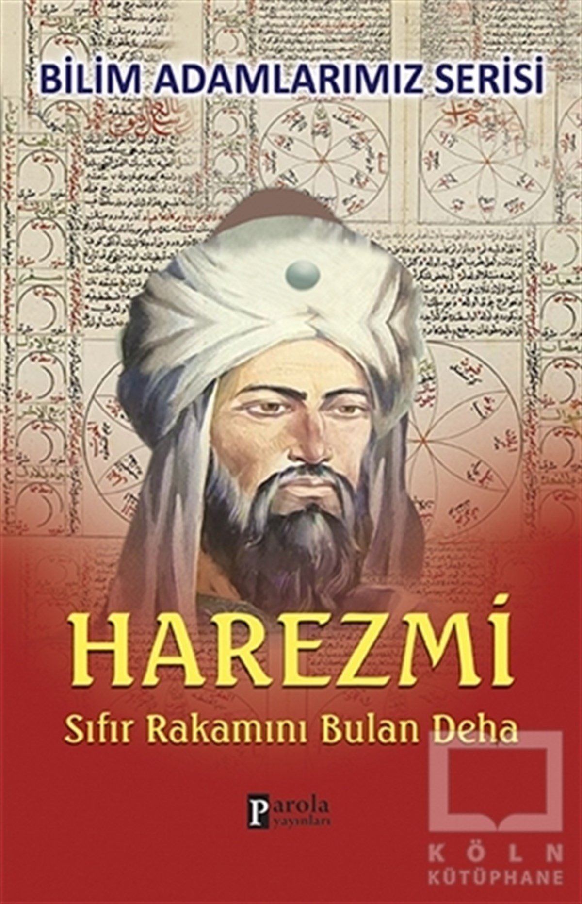 Ali KuzuBiyografi-OtobiyogafiHarezmi - Bilim Adamlarımız Serisi