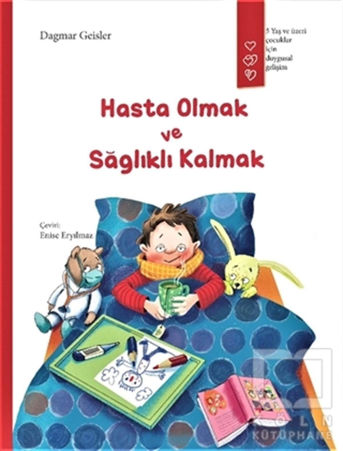 Dagmar GeislerReferans Çocuk KitaplarıHasta Olmak ve Sağlıklı Kalmak