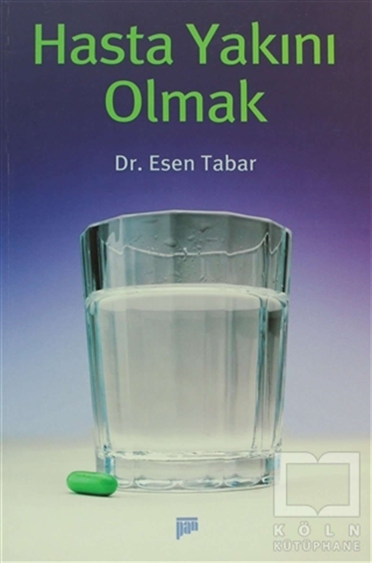 Esen TabarAlternatif Tıp, Şifalı BitkilerHasta Yakını Olmak