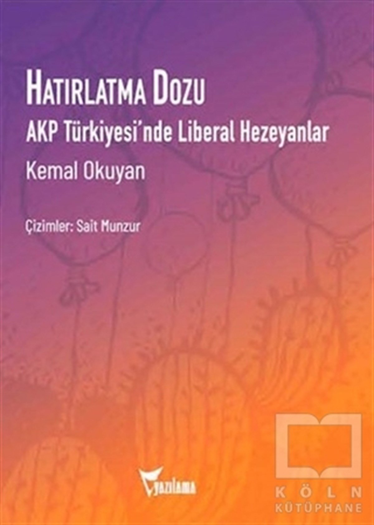 Kemal OkuyanTürkiye Siyaseti ve Politikası KitaplarıHatırlatma Dozu