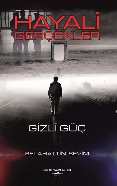 Selahattin SevimTürkiye RomanHayali Gerçekler Gizli Güç