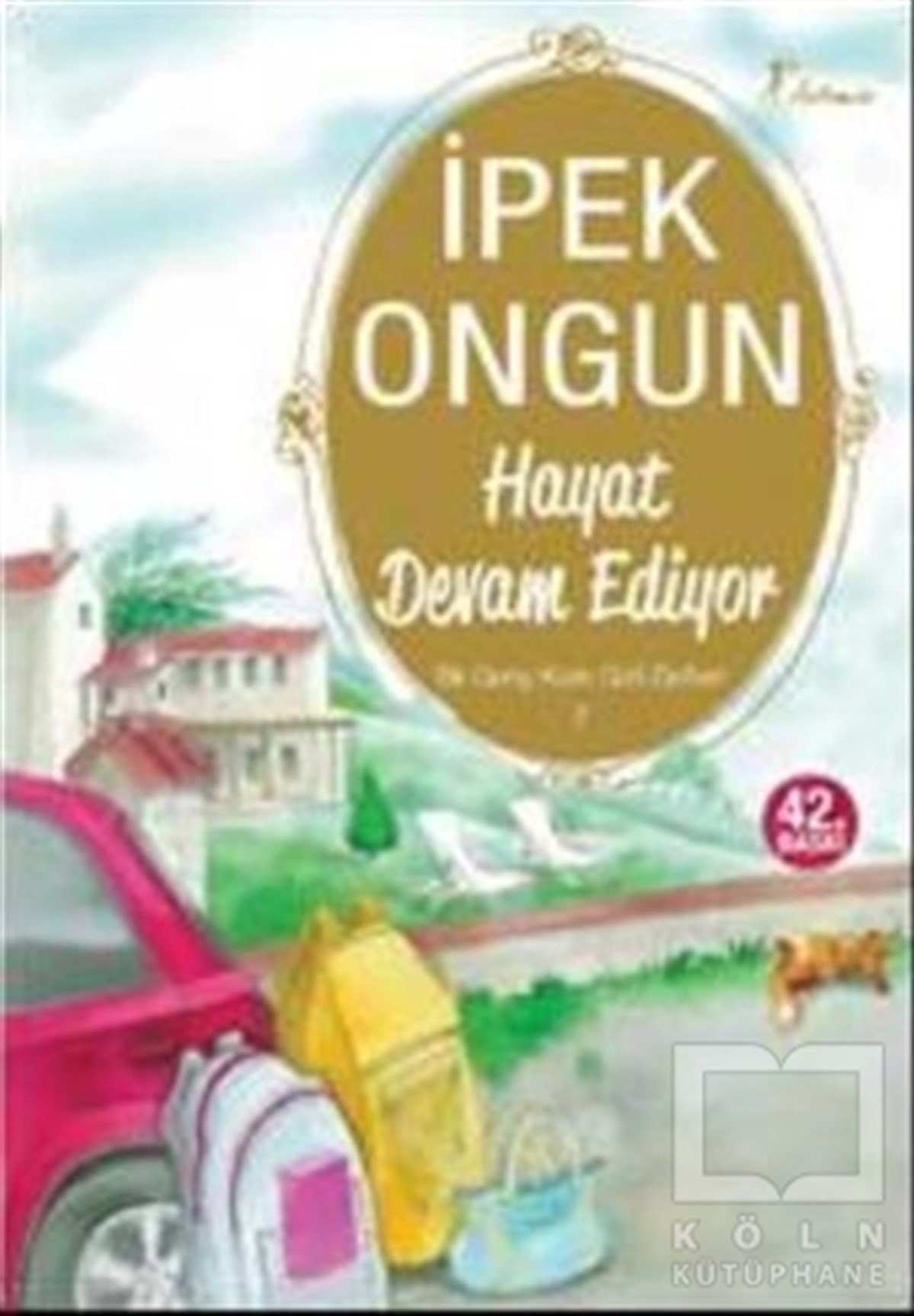 İpek OngunGençlik EdebiyatıHayat Devam Ediyor - Bir Genç Kızın Gizli Defteri 7