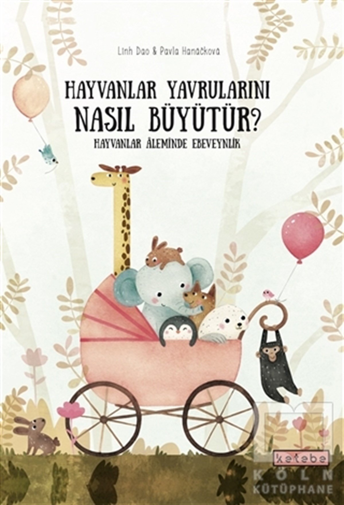 Pavla HanackovaÇocuk Hikaye KitaplarıHayvanlar Yavrularını Nasıl Büyütür?