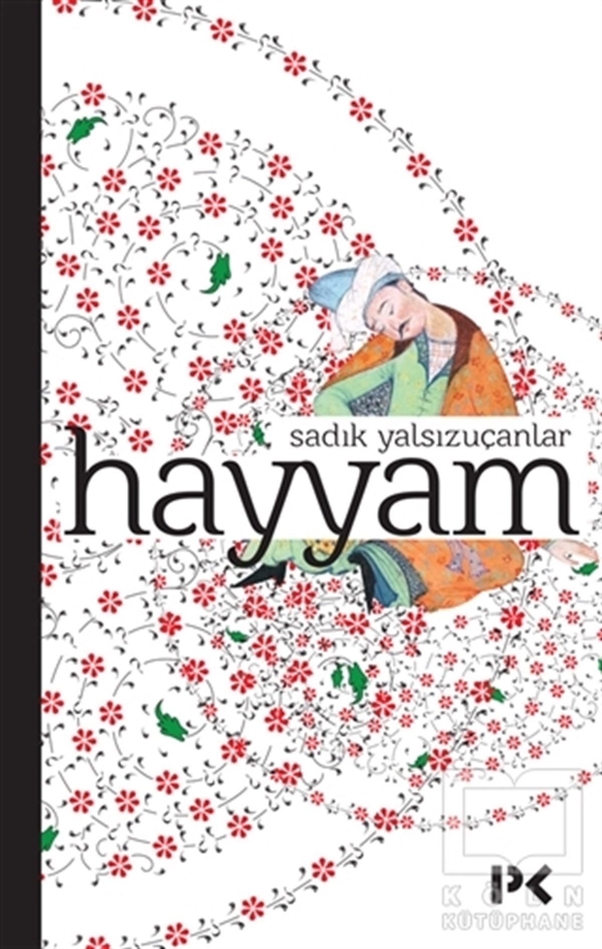 Sadık YalsızuçanlarAnlatıHayyam