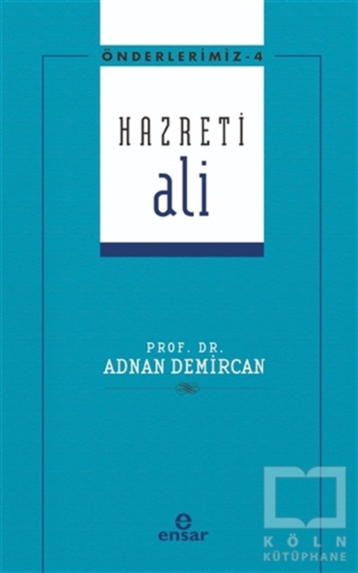 Adnan Demircanİslami Biyografi ve Otobiyografi KitaplarıHazreti Ali