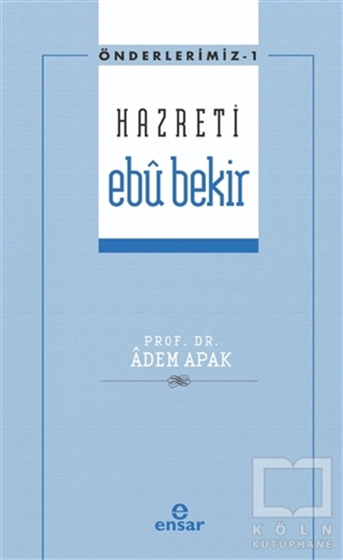Adem ApakIslamische Biographie und Autobiographie BücherHazreti Ebu Bekir