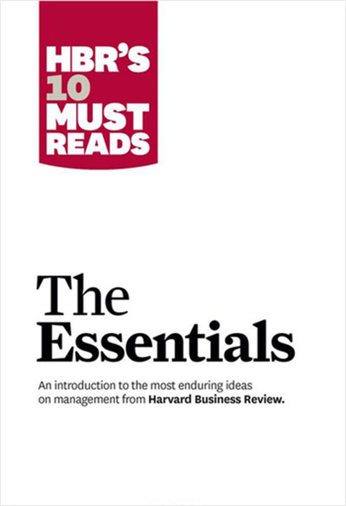 Business ReviewBusiness and EconomicsHBR'S 10 Must Reads: The Essentials