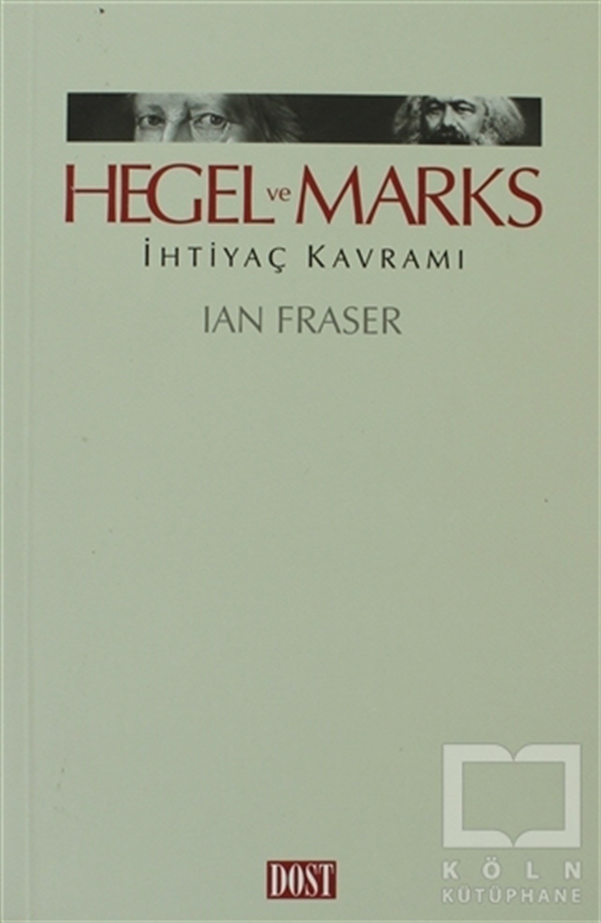 Ian FraserAraştıma-İnceleme-ReferansHegel ve Marks İhtiyaç Kavramı