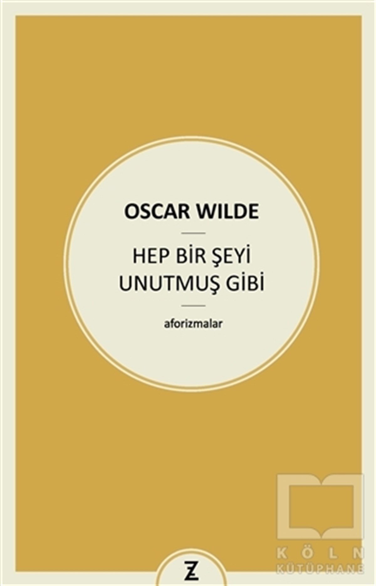 Oscar WildeAntolojiHep Bir Şeyi Unutmuş Gibi