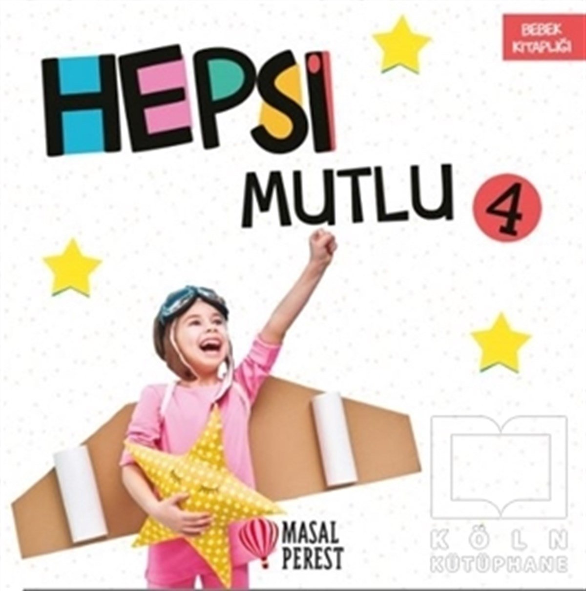 Kübra AkşilOkul Öncesi Resimli KitaplarHepsi Mutlu 4