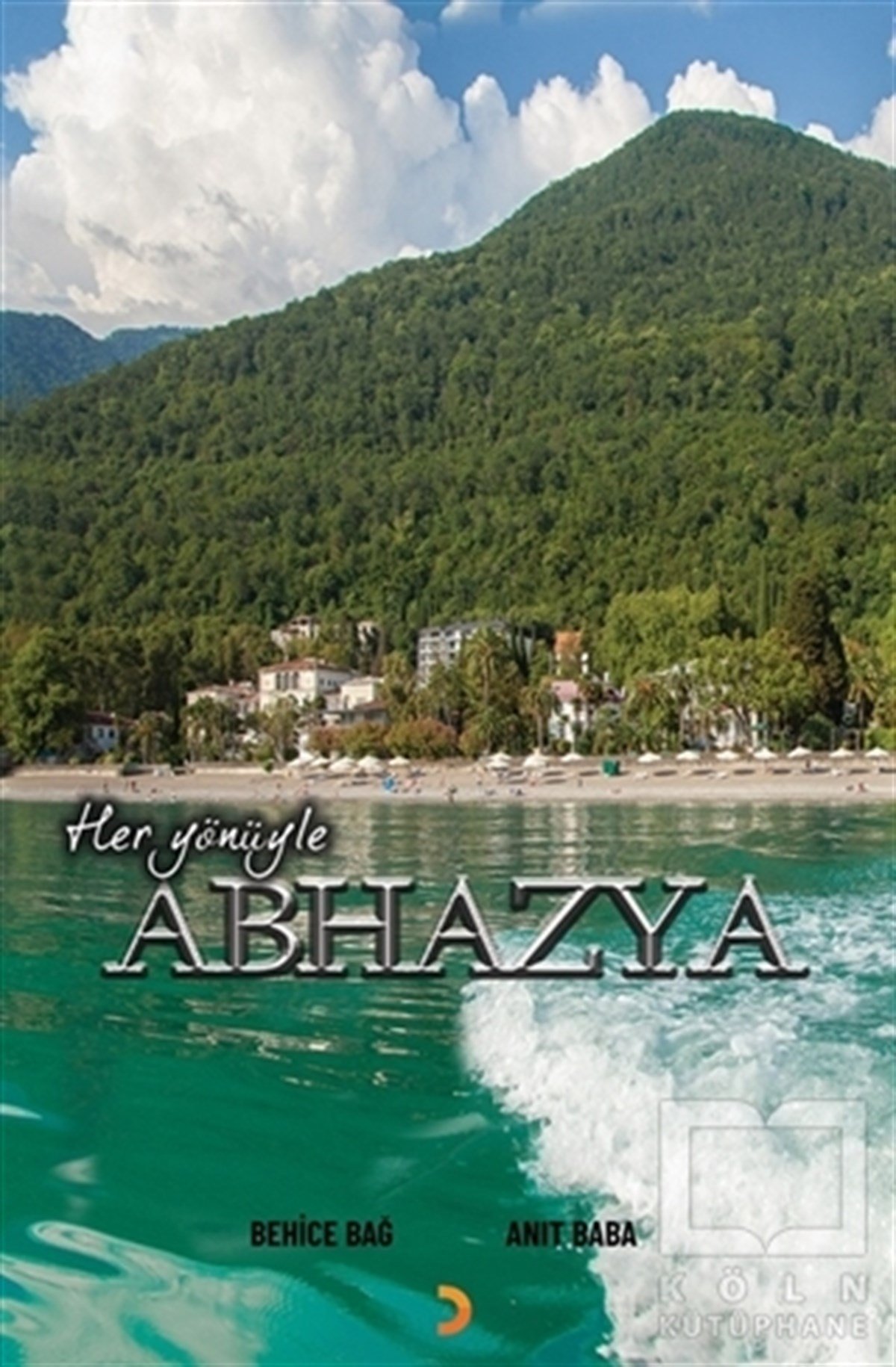 Anıt BabaAraştırma-İnceleme-ReferansHer Yönüyle Abhazya