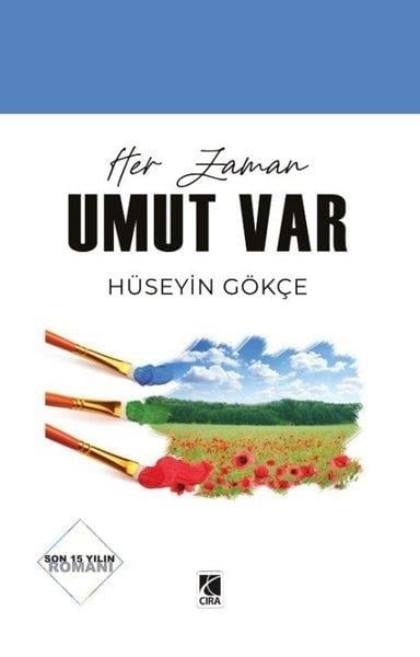 Hüseyin GökçeTürkiye RomanHer Zaman Umut Var