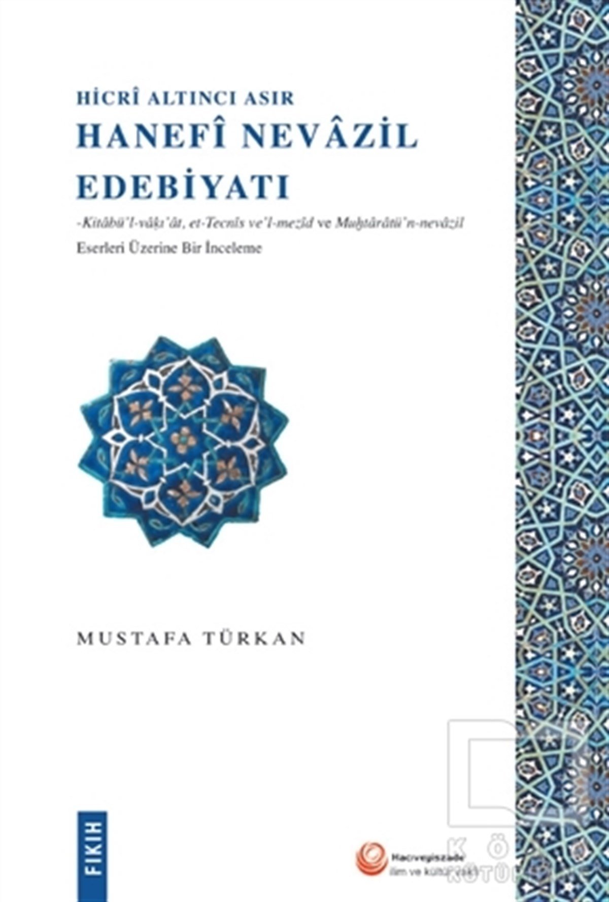Mustafa TürkanDiğerHicri Altıncı Asır - Hanefi Nevazil Edebiyatı