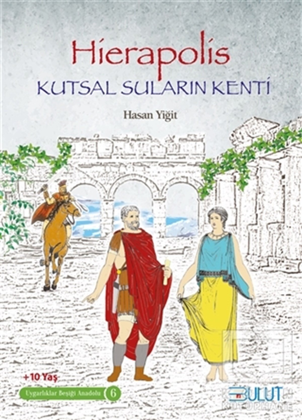 Hasan YiğitRoman-ÖyküHierapolis - Kutsal Suların Kenti
