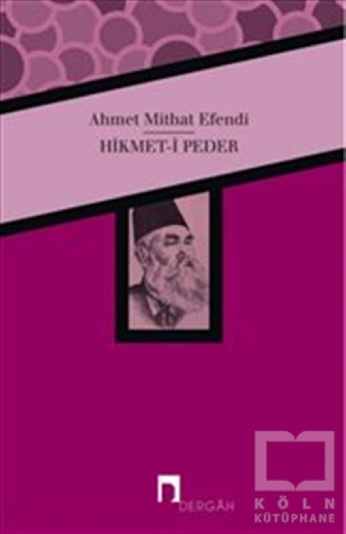 Ahmet Midhat EfendiDenemeHikmet- i Peder