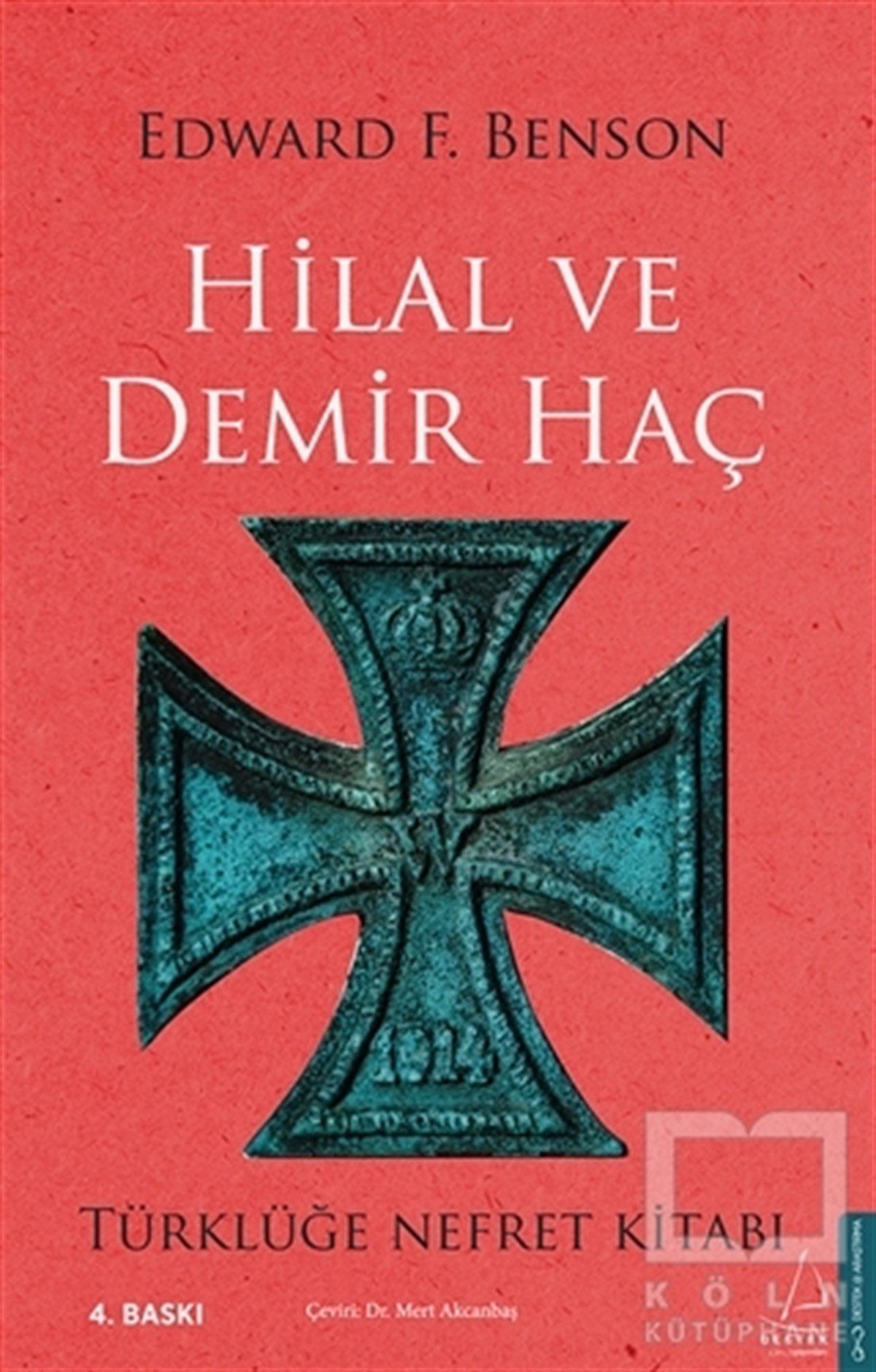 Edward F. BensonDünya Siyaseti ve PolitikasıHilal ve Demir Haç