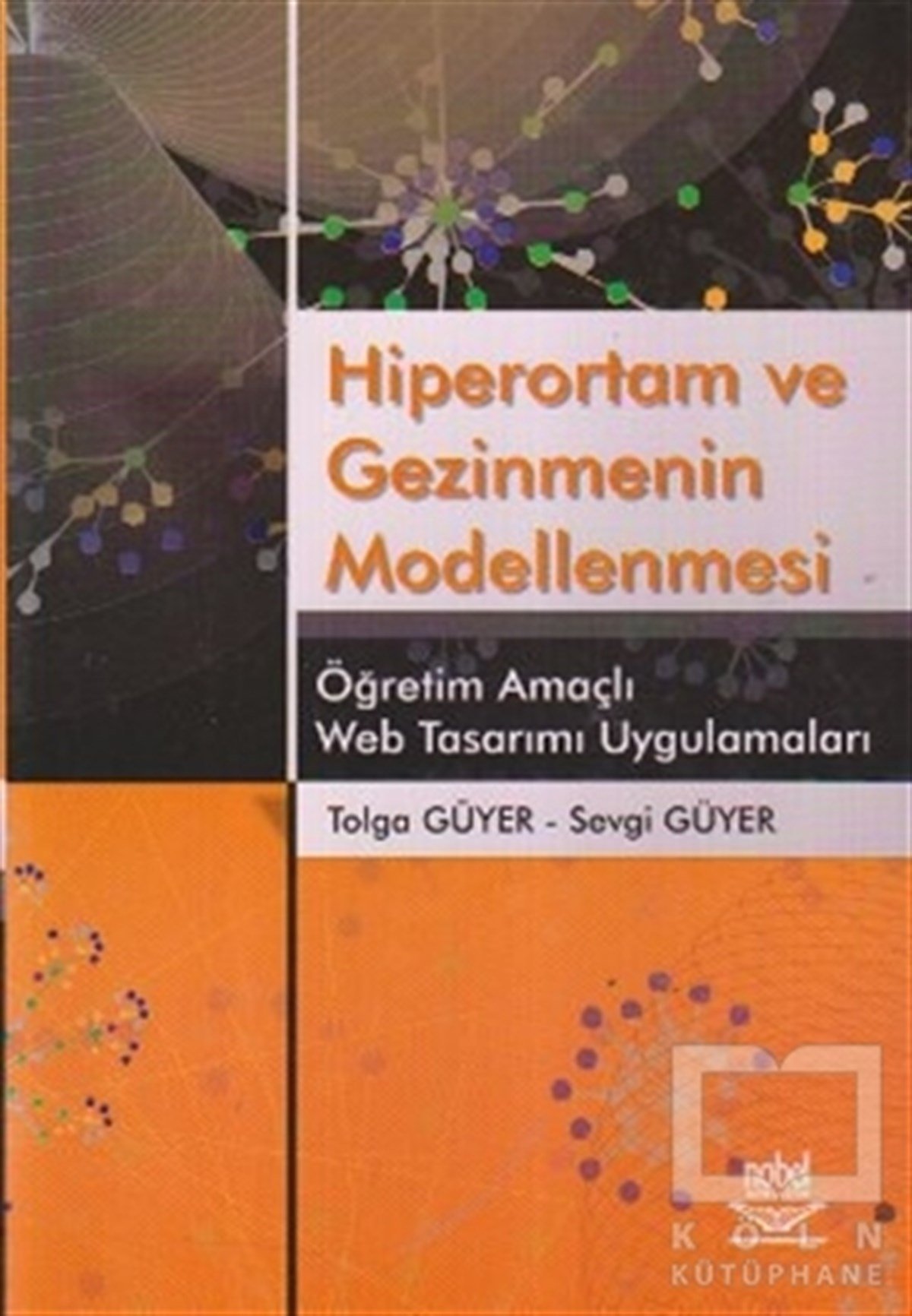 Tolga GüyerWeb Geliştirme ve TasarımHiperortam ve Gezinmenin Modellenmesi