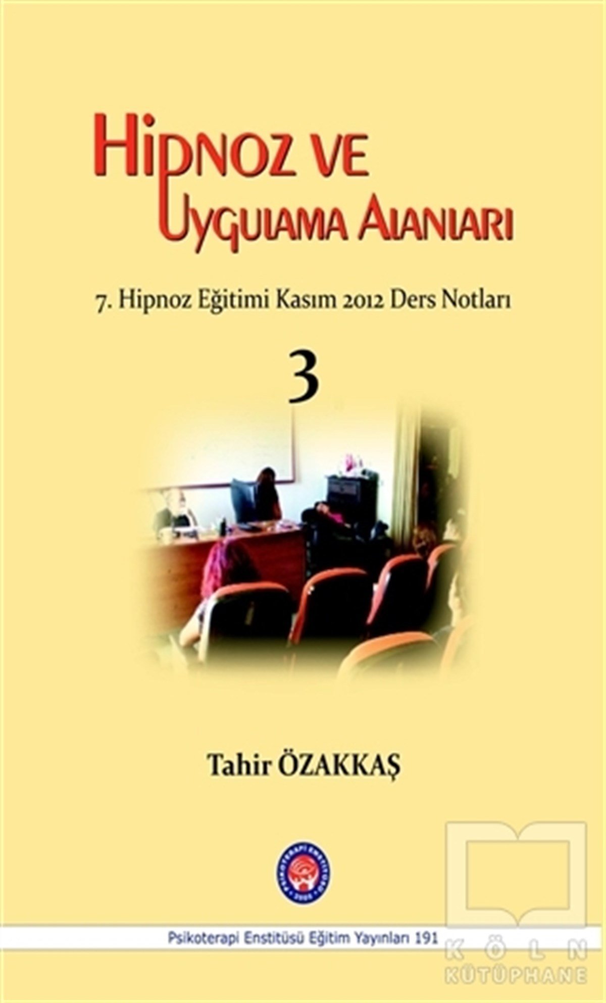 Tahir ÖzakkaşEğitim PsikolojisiHipnoz ve Uygulama Alanları