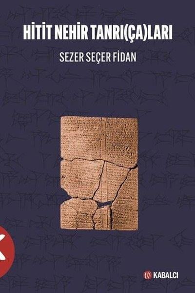 Sezer Seçer FidanDünya TarihiHitit Nehir Tanrıçaları