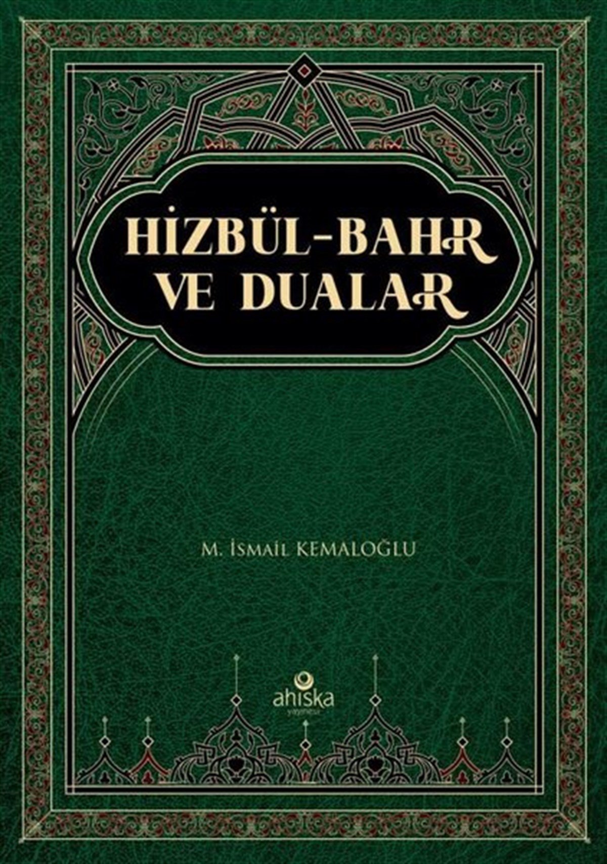 M. İsmail Kemaloğluİslami KitaplarHizbül-Bahr ve Dualar