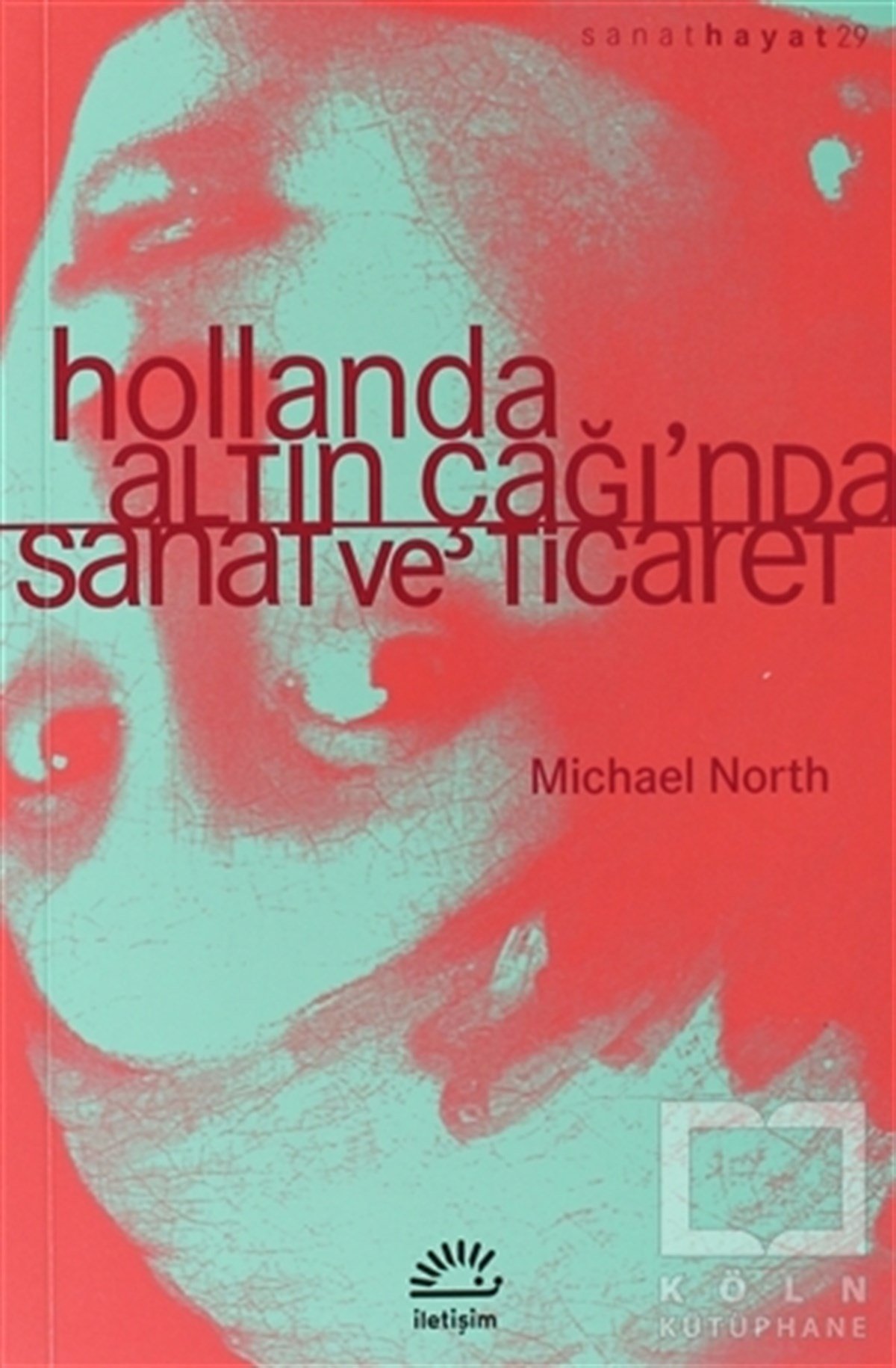 Michael NorthSanat TarihiHollanda Altın Çağı'nda Sanat ve Ticaret