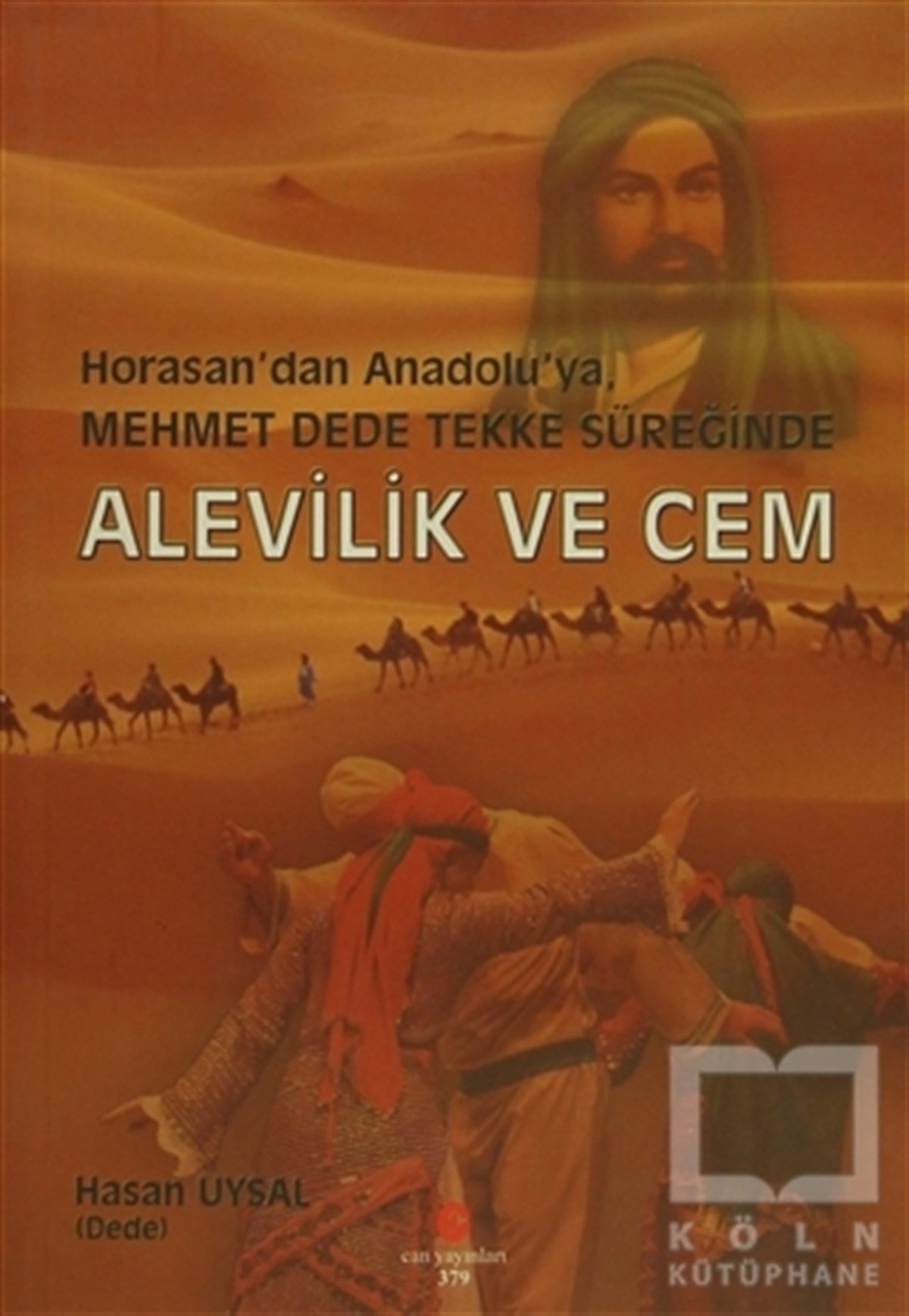 Hasan UysalAlevilik-BektaşilikHorasan'dan Anadolu'ya, Mehmet Dede Tekke Süreğinde Alevilik ve Cem