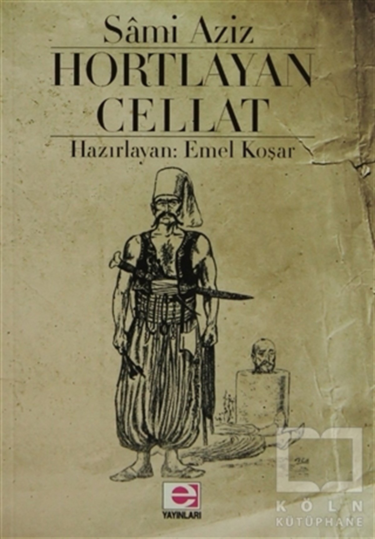 Sami AzizPolisiyeHortlayan Cellat
