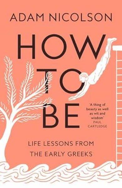 Adam NicolsonBiography (History)How to Be