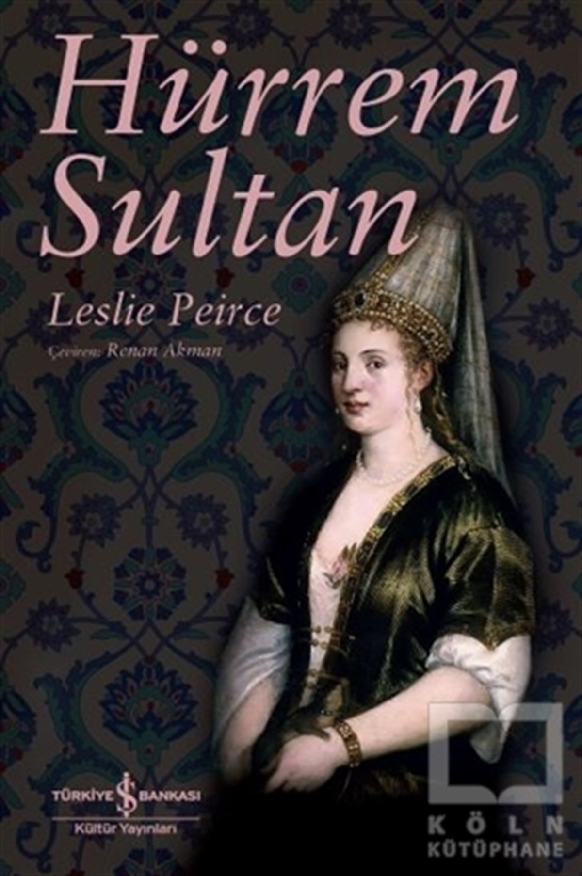 Leslie PeirceÖnemli Olaylar ve Biyografi - OtobiyografiHürrem Sultan