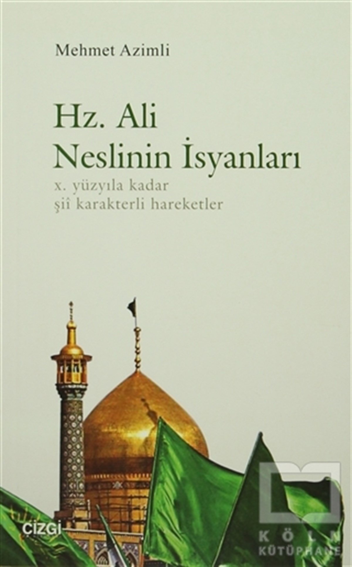Mehmet AzimliAlevilik-BektaşilikHz. Ali Neslinin İsyanları