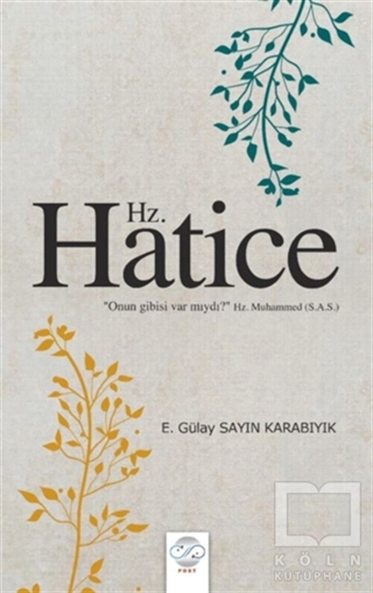 E. Gülay Sayın Karabıyıkİslami Romanlar & İslam Edebiyatı KitaplarıHz. Hatice