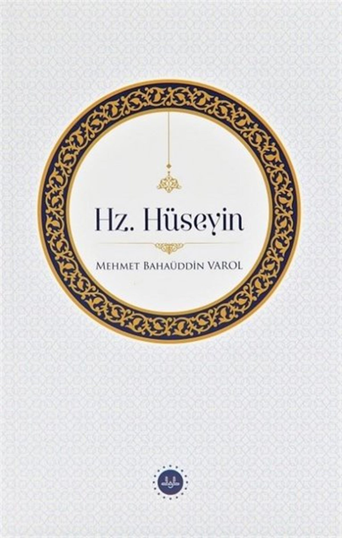 Mehmet Bahaüddin Varolİslami KitaplarHz. Hüseyin