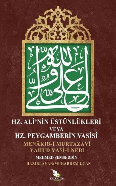 Mehmed Şemseddinİslami KitaplarHz.Ali'nin Üstünlükleri veya Hz. Peygamberin Vasisi - Menakıb-ı Murtazavi Yahud Vasi-i Nebi