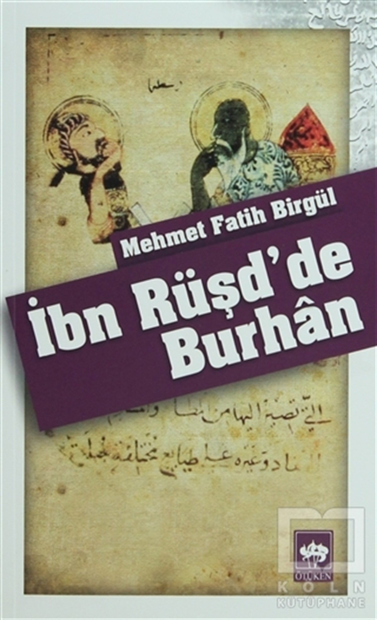 Mehmet Fatih BirgülTasavvuf - Mezhepler - Tarikatlarİbn Rüşd’de Burhan