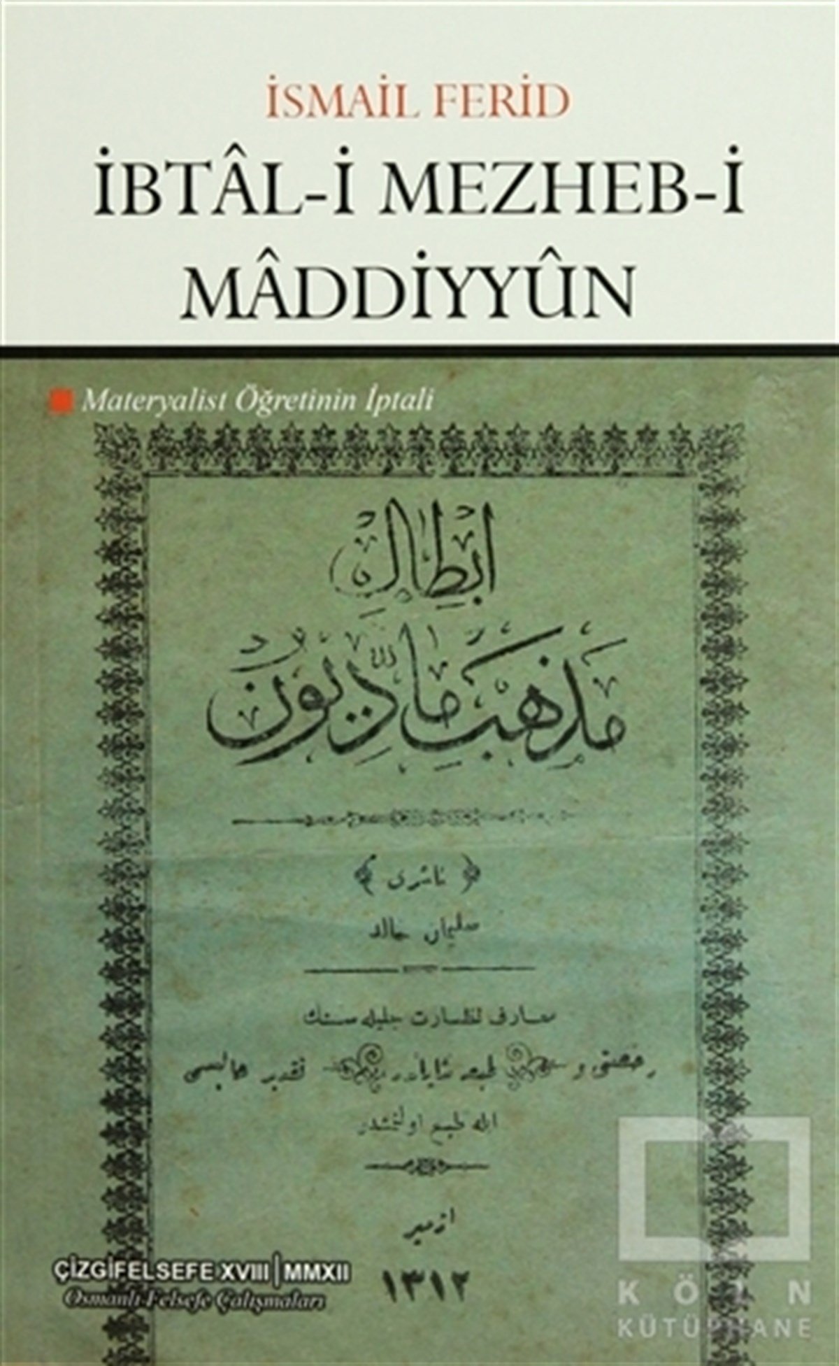 İsmail FeridDin Felsefesiİbtal-i Mezheb-i Maddiyyun