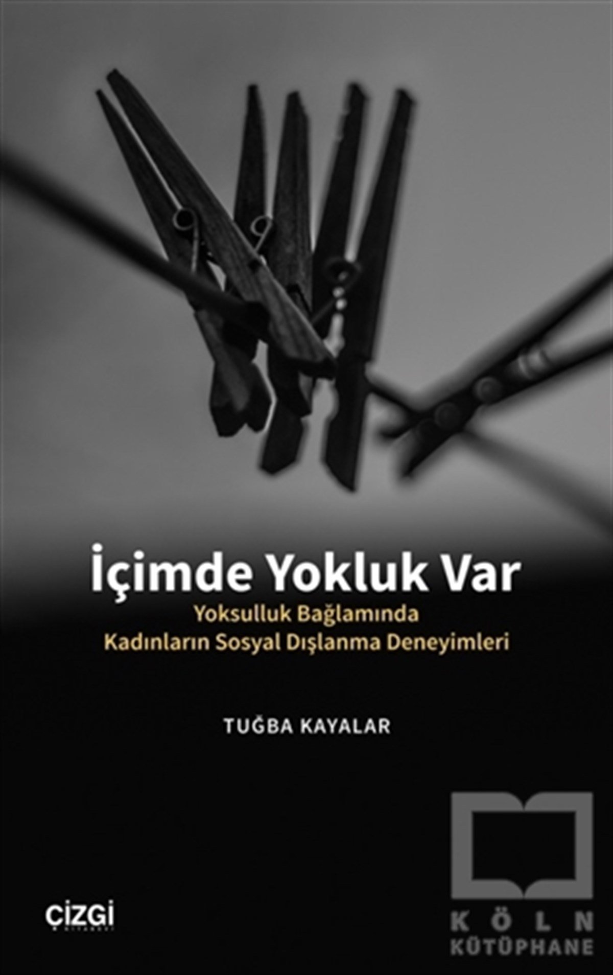 Tuğba KayalarKadın Çalışmaları Kitaplarıİçimde Yokluk Var