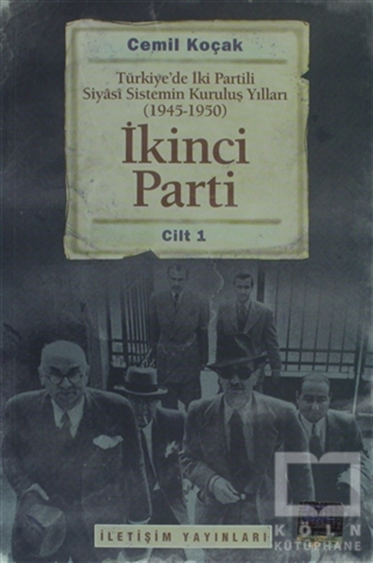 Cemil KoçakKurumlar, Örgütlerİkinci Parti Cilt: 1