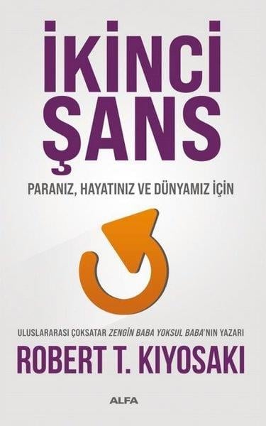 Robert T. KiyosakiBorsa Kitaplarıİkinci Şans - Paranız Hayatınız ve Dünyamız İçin