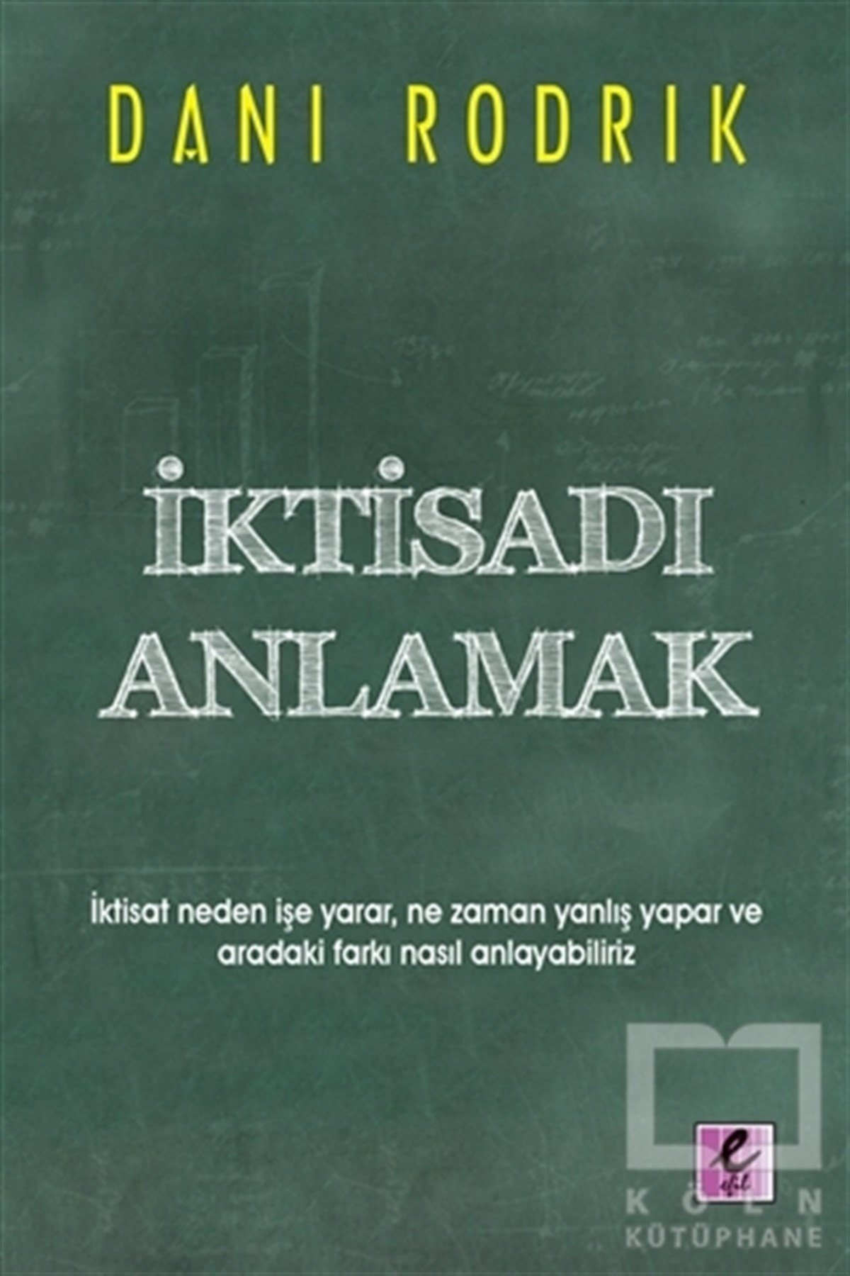 Dani RodrikSosyal Bilimlerİktisadı Anlamak